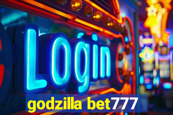 godzilla bet777